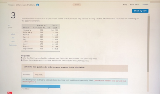 Help Save & Ext Submit Chapter 5 Homework Problems Check my work Mountain Dental Services is a specialized dental practice wh