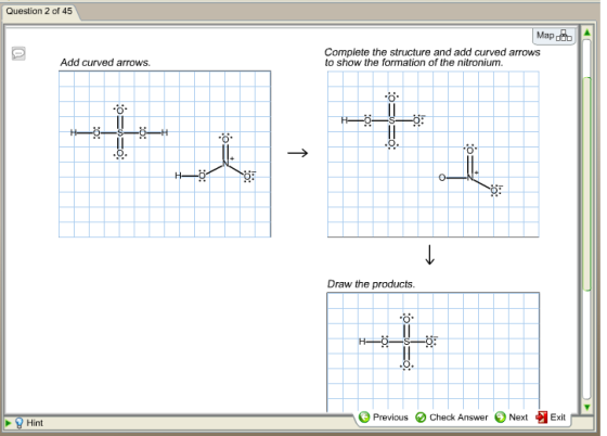 Question 2 of 45 Add curved arrows. Hint Map Complete the structure and add curved arrows to show the formation of the nitronium. Draw the products. Previous Check Answer 0 Next Ext