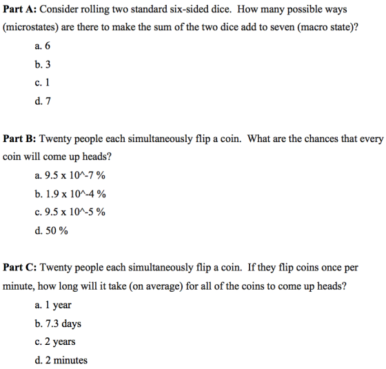 Part A: Consider rolling two standard six-sided dice. How many possible ways (microstates) are there to make the sum of the t