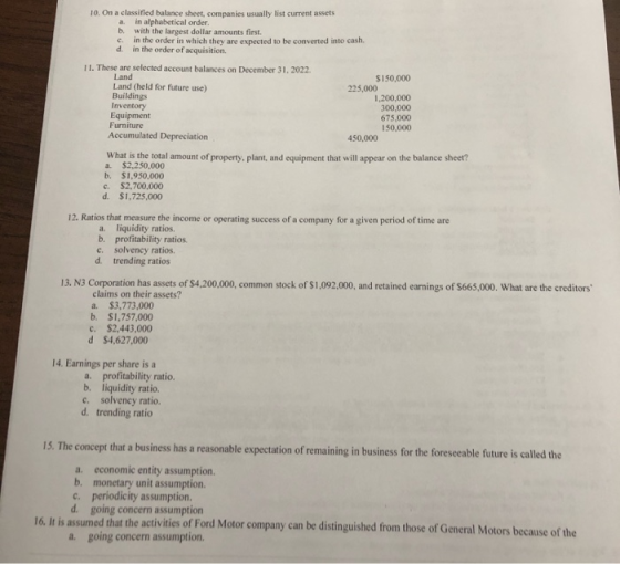 10. On a classified balance sheet, companies usually list current assets a in alphabetical order b with the largest dollar am