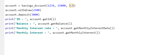account = Savings Account(1234, 25000, 3.5) account withdraw(2500) account.deposit(3000) print(ID : , account.getId()) prin