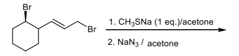 ~Br 1. CH3 SNa (1 eq.)/acetone 2. NaNz/acetone