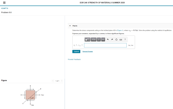 EGR 246 STRENGTH OF MATERIALS SUMMER 2020 <CHPT 9 Problem 9.6 Part A Determine the stress components acting on the inclined p