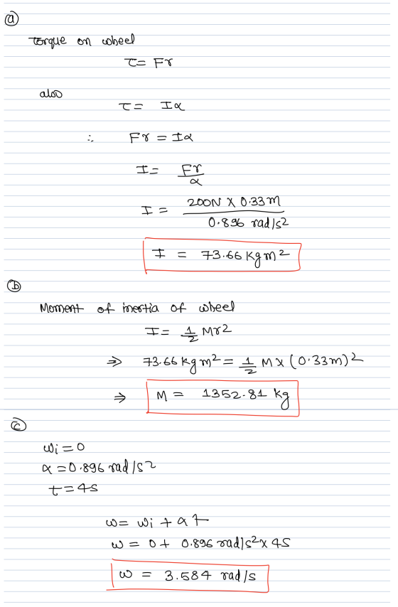 @ torque on wheel Fr also TS Ia : Er = Id I- Er x I = 200N X 0.33m 0.896 radis I = 73.66 kg ma b Moment of mertia of wheel I-
