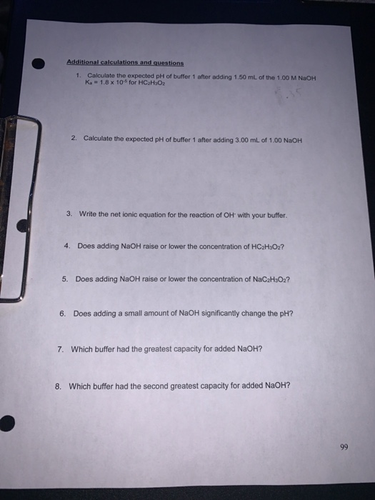 Additional calculations and questions 1. Calculate the expected pH of buffer 1 after adding 1.50 mL of the 1.00 M NaOH K=1.8