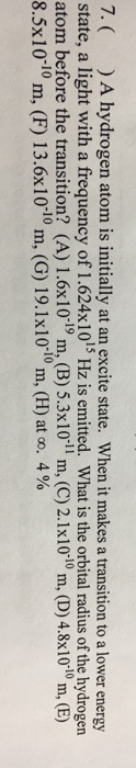 A hydrogen atom is initially at an excite state. W