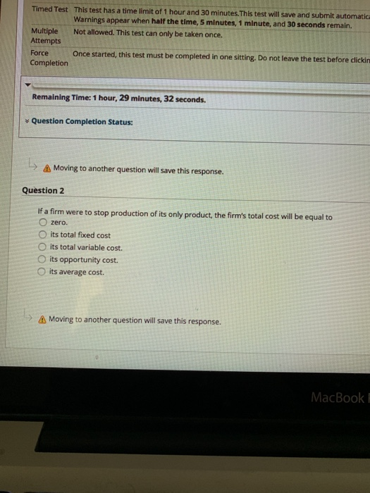 Timed Test This test has a time limit of 1 hour and 30 minutes. This test will save and submit automatic Warnings appear when