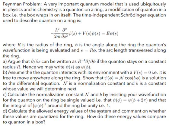 Feynman Problem: A very important quantum model that is used ubiquitously in physics and in chemistry is a quanton on a ring,