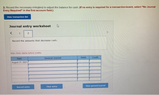 2. Record the necessary entryfies) to adjust the balance for cash. (If no entry is required for a transaction/event, select