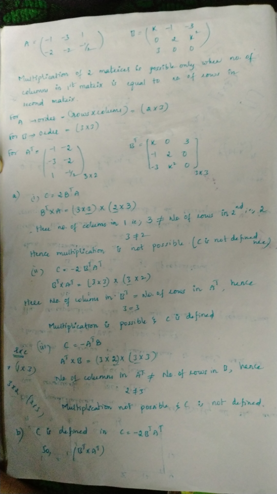 no. of to equal Multiplication of 2 mateices is possible only when columns in ist mateix no of your second matrix. A tordee G