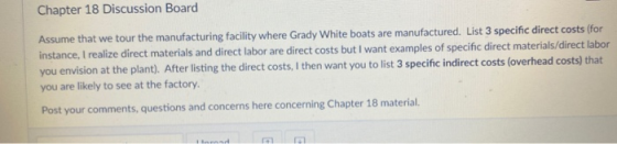 Chapter 18 Discussion Board Assume that we tour the manufacturing facility where Grady White boats are manufactured. List 3 s