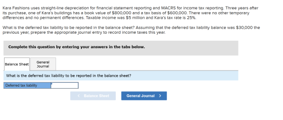 Kara Fashions uses straight-line depreciation for financial statement reporting and MACRS for income tax reporting. Three yea