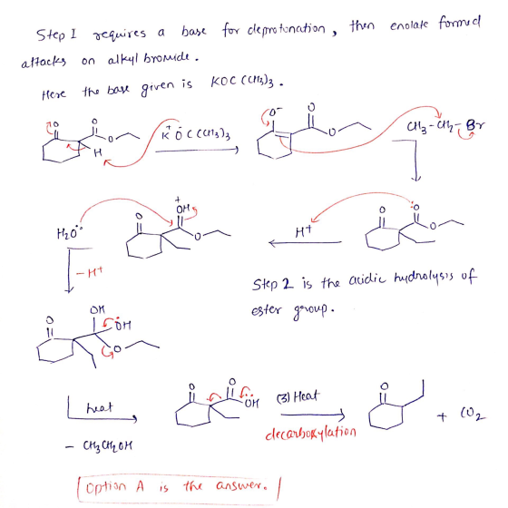 enolate formed Step I requires a base for deprotonation, then attacks on alkyl bromide. Here the base given is Koc (CH3)3. 20