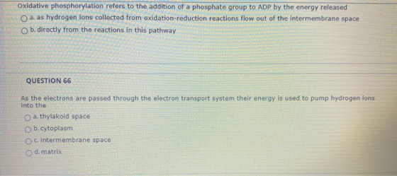 Oxidative phosphorylation refers to the addition of a phosphate group to ADP by the energy released a. as hydrogen ions colle