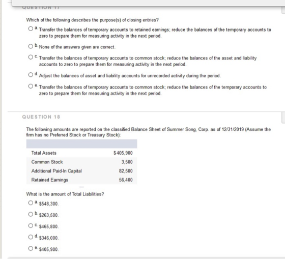 QUESTION TT Which of the following describes the purpose(s) of closing entries? a Transfer the balances of temporary accounts