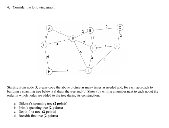4. Consider the following graph: 2 . Starting from node B, please copy the above picture as many times as needed and, for eac