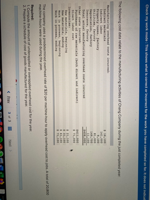 Check my work mode: This shows what is correct or incorrect for the work you have completed so far. It does not indicat The f