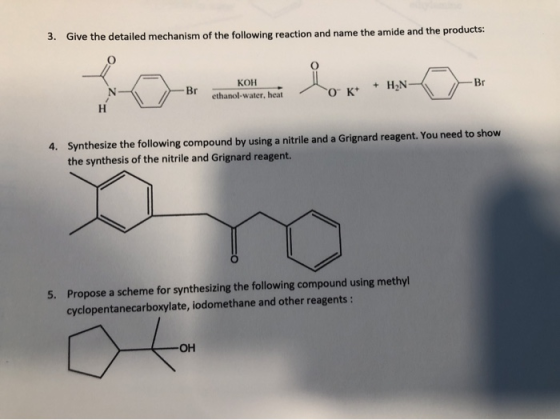 3. Give the detailed mechanism of the following reaction and name the amide and the products: - Br КОН ethanol-water, heat OK