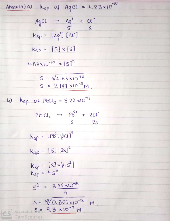 Answeg) a) Ksp Of Agde = 4.83x101 Agce - Ag + ce Ksp - [Ag+] [u] Ksp = [5] x [s] 4.83x10-10 = [s] S = V4.83x1070 S = 2.197 X1
