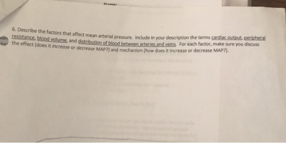 an ha 6. Describe the factors that affect mean arterial pressure. Include rect mean arterial pressure. Include in your descri
