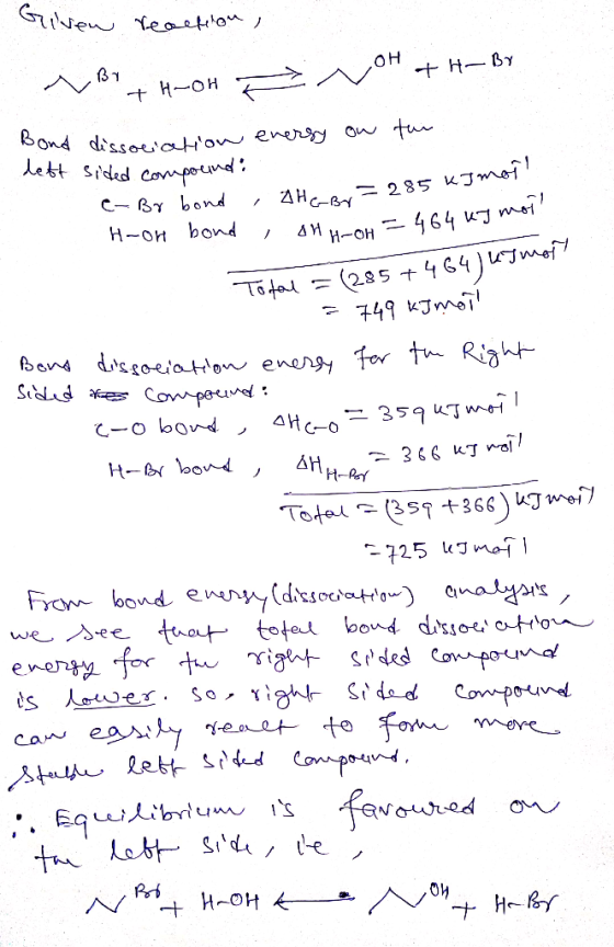 Given reaction, A BY H-OH » Y - Br OH + N Bond dissociation enersy on tai dett sided compound. e-Br bond , AHG BY=285 kJ H-or