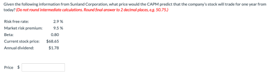 Given the following information from Sunland Corporation, what price would the CAPM predict that the companys stock will tra