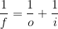 \frac{1}{f}=\frac{1}{o}+\frac{1}{i}
