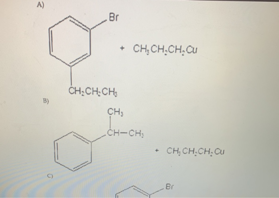 A) Br + CH, CH.CH CU CH2CH.CH B) CH3 CH-CH: + CH, CHỊCH,Cu Br