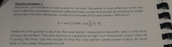 Practice Problem 1 Fernando JUST Installed a solar panel on his roof. The panel is most effective when me sun is directly ove