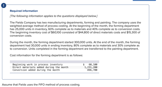 Required information [The following information applies to the questions displayed below.] The Fields Company has two manufac