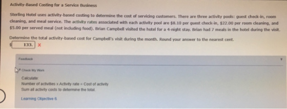 Activity-Based Costing for a Service Business Sterling Hotel uses activity-based costing to determine the cost of servicing c