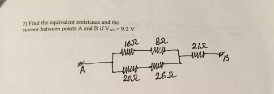7) Find the equivalent resistance and the current between points A and B if VAB-92 V 1602 8 ea, 2132 2.6요.