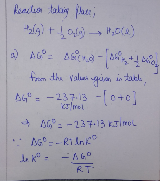 Reactesn takig foe a) AG AG A DG from the Values aivan in table AGO -237.13 -0+0 KJIMOL www AG0-237.13 KJMOL AG=-RTAnK La ko=