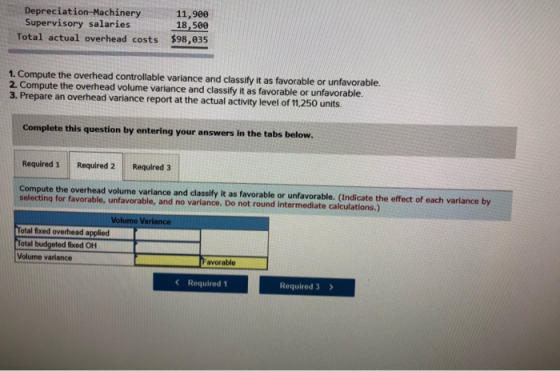 Depreciation Machinery Supervisory salaries Total actual overhead costs 11,900 18,500 $98,035 1. Compute the overhead control