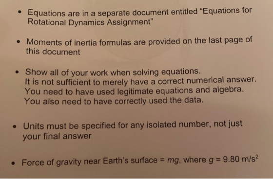 • Equations are in a separate document entitled Equations for Rotational Dynamics Assignment • Moments of inertia formulas