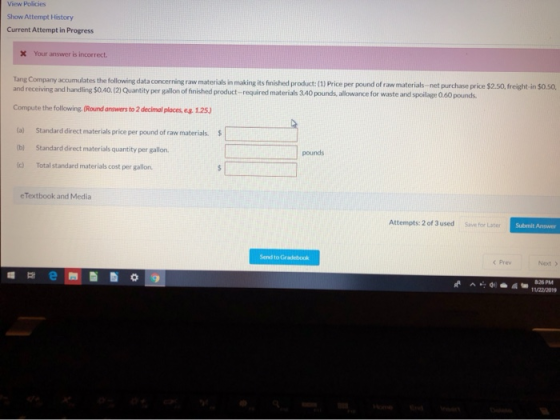 View Policies Show Attempt History Current Attempt in Progress X Your answer is incorrect Tang Company accumulates the follow