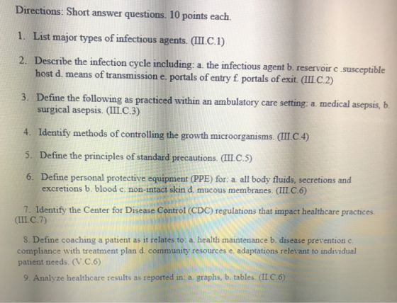 Directions: Short answer questions. 10 points each. 1. List major types of infetious agents. (IILC.I) 2. Describe the infecti