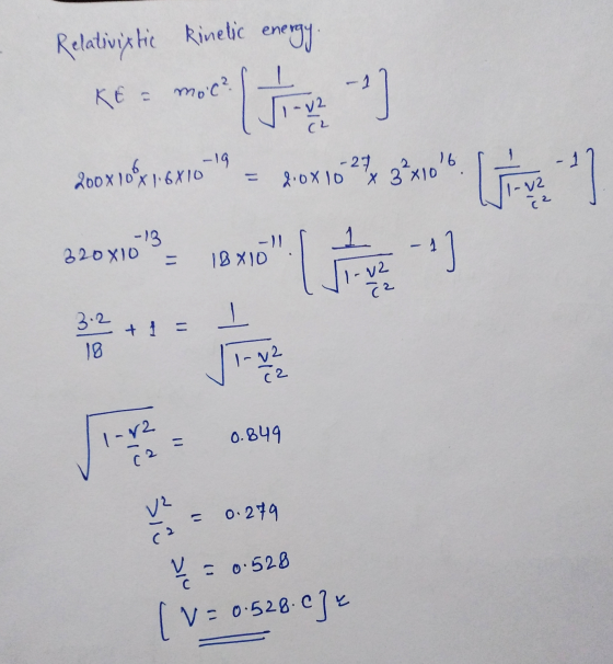 eney CL Relativixtic Rinetic energy KE = moc: 1 1 1 1 2 ] of . – 30*10** **. L 320x18? 18 X1D -13 220 X10 - DX10 Per 0.