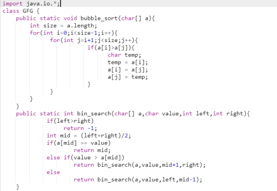 import java.io.*:| class GFG { public static void bubble_sort(char[] a){ int size = a.length; for(int i=0;i< size-1; i++) { f