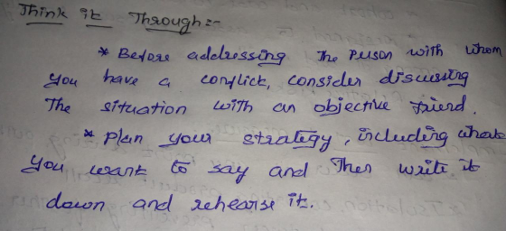 Think it Through * Belore addressing the person with whom you have a conflick, consider disuessing The situation with an obje