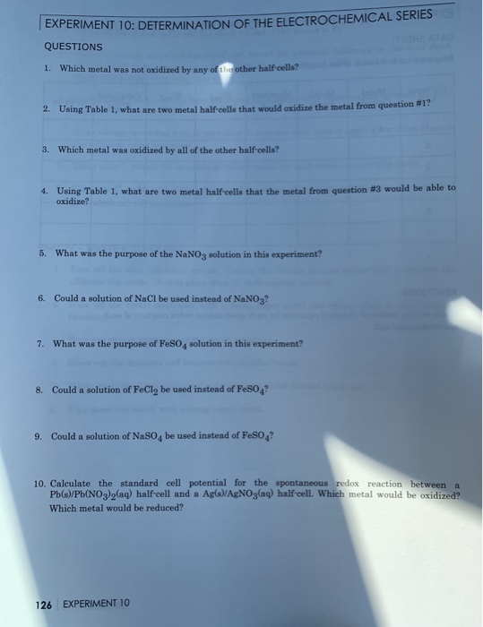EXPERIMENT 10: DETERMINATION OF THE ELECTROCHEMICAL SERIES QUESTIONS Which metal was not oxidized by any of the other half-ce