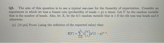 Q3. The aim of this question is to see a typical use-case for the linearity of expectation. Consider an experiment in which w