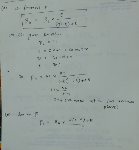 (9) in un levered E Bu = Bex AL D(1-t) +E the given Question BL = 11 E = 2x40 = 80 million D = 20 million t = 30% 0.8 So Bu=1
