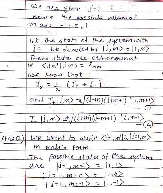 We are given Liz E I hence the possible values of lm are alol - let the state of the system with } = 1 be denoted by lo,m>= 1