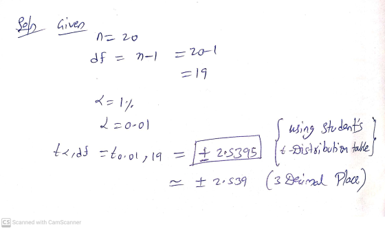 seb Given in = 20 df = n-1 = 20 l : 19 2=1%. 2zorol s using students ta, df = tool, 19 = +2.5395 t-Distribution table ~ 2.53