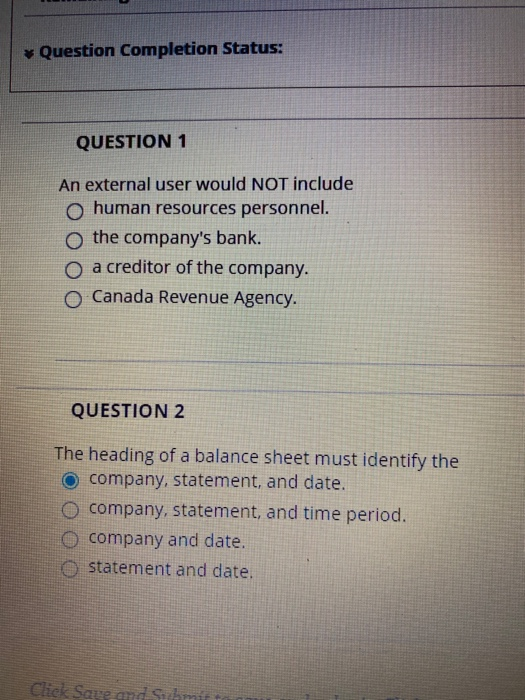 * Question Completion Status: QUESTION 1 An external user would NOT include O human resources personnel. o the companys bank