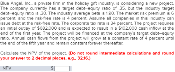 Blue Angel, Inc., a private firm in the holiday gift industry, is considering a new project. The company currently has a targ