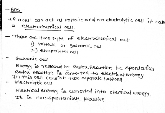 - Ans If acell can act as voltaicandan electrolytic cell it crollo a electrochemical cell. L - There are two type of electroc