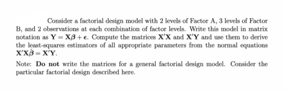 Consider a factorial design model with 2 levels of Factor A, 3 levels of Factor B, and 2 observations at each combination of