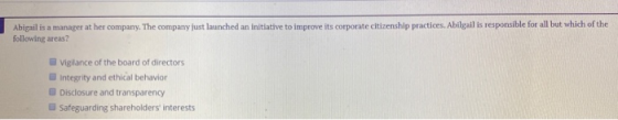 Abigail is a manager at her company. The company just launched an initiative to improve its corporate citizenship practices.